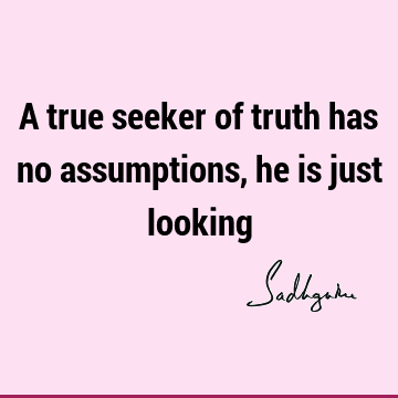 Truth Quotes :  Quote