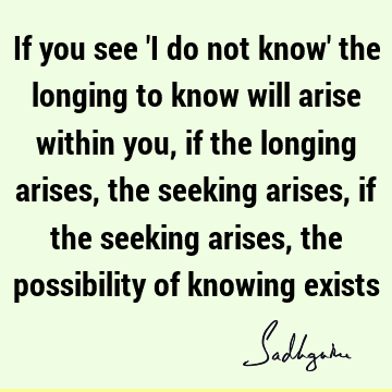 possibility Quotes : seeking, spirituality, longing Quote