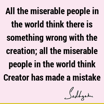 creation Quotes : God, problems Quote
