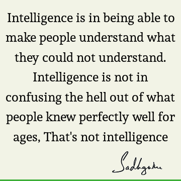 intelligence Quotes : thought Quote