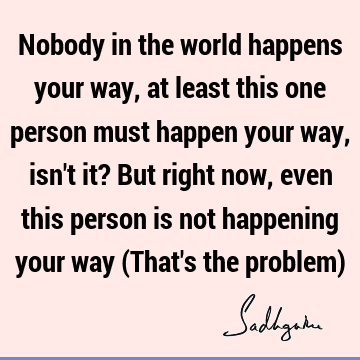 problems Quotes : Life, awareness, consciousness Quote