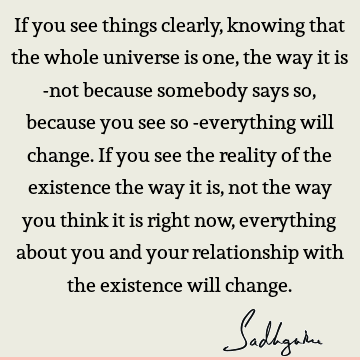 existence Quotes : Change, Relationship, reality Quote