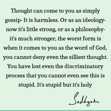 thought Quotes : God, Philosophy, Religion, Belief Quote
