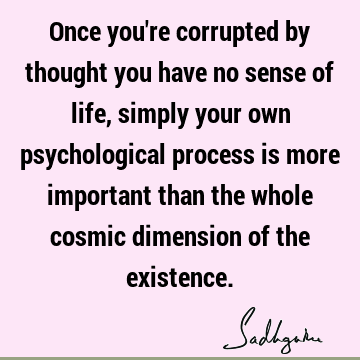 existence Quotes : Life, thought Quote