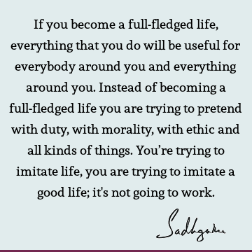 action Quotes : Life, Wisdom, morality Quote