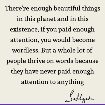 existence Quotes : attention, planet Quote