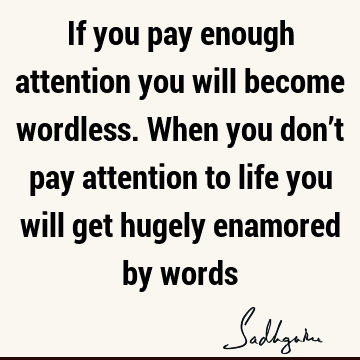 attention Quotes : Life Quote
