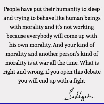morality Quotes : humanity Quote