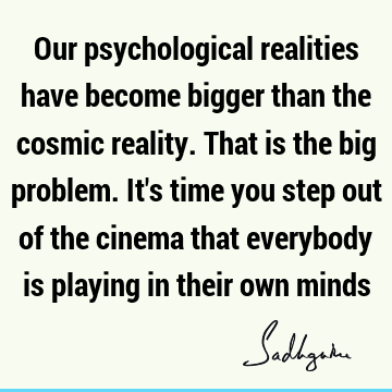 mind Quotes : Truth, problems, reality Quote