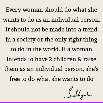 choice Quotes : Freedom, children, society Quote