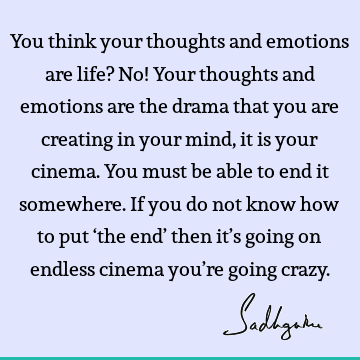 creation Quotes : emotion, mind, thought Quote