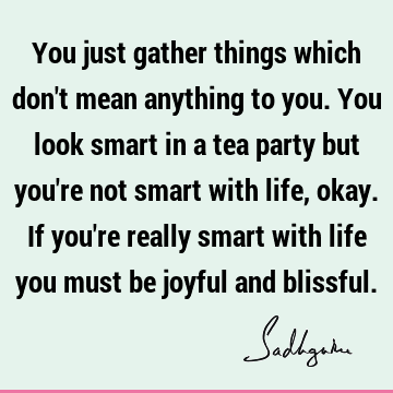Truth Quotes : Wisdom, joy Quote