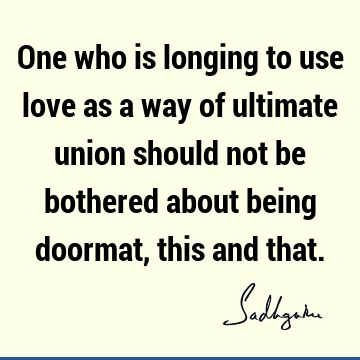 spirituality Quotes : Love, longing Quote