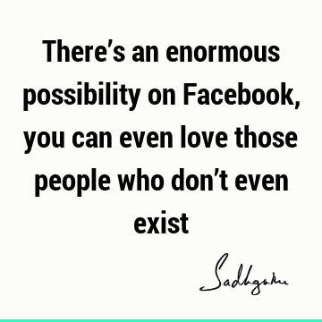 possibility Quotes : Funny, Love, Short, Witty Quote