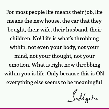 mind Quotes : Life, Truth, Wisdom, emotion Quote