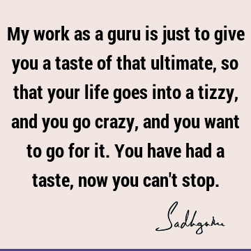 Work Quotes : Life, spirituality, guru Quote