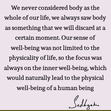 health Quotes : Life, body Quote
