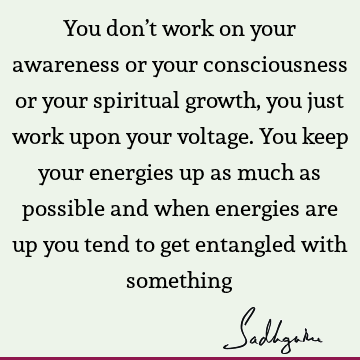spirituality Quotes : awareness, consciousness Quote