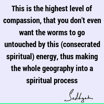 compassion Quotes : spirituality, energy Quote