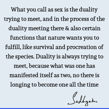 creation Quotes : Nature, longing, sexuality Quote