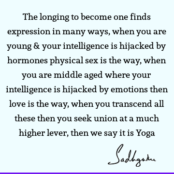 sexuality Quotes : Love, emotion, yoga, longing Quote