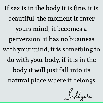 mind Quotes : Love, Relationship, body, sexuality Quote