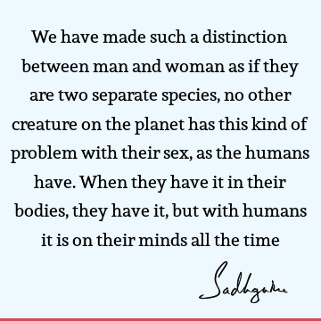 mind Quotes : Religion, problems, being human, sexuality Quote