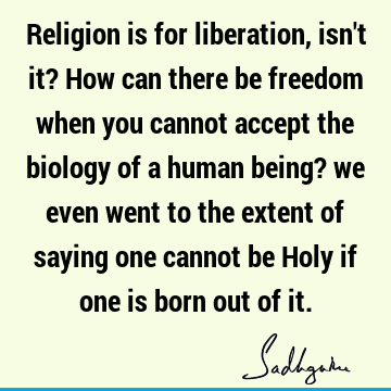 liberation Quotes : Freedom, Religion, Belief Quote