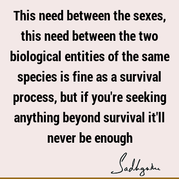 Relationship Quotes : seeking, sexuality Quote