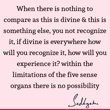 existence Quotes : God, experience, limitation Quote