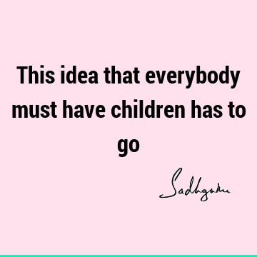 humanity Quotes : Short, One liners, children Quote