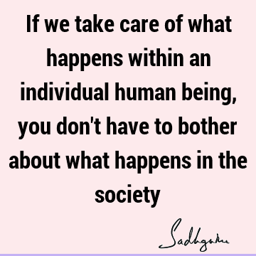 humanity Quotes : society, people Quote