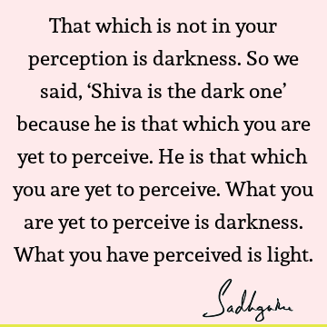 perception Quotes : Lord Shiva Quote