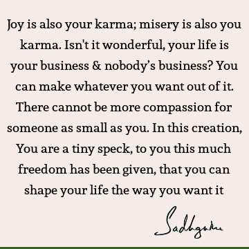 creation Quotes : Freedom, God, Life, karma Quote