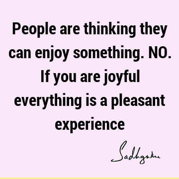 nce : Life, experience, joy, people Quote