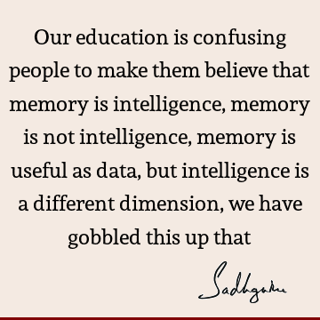 intelligence Quotes : Education, Truth Quote
