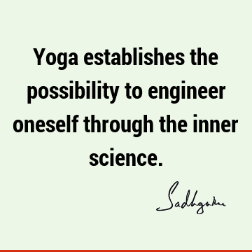 possibility Quotes : Short, One liners, yoga, spiritual science Quote