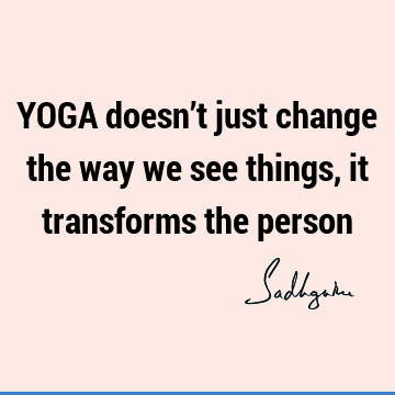 Change Quotes : Short, yoga, Transformation Quote