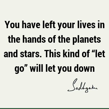 responsibility Quotes : Life, planet Quote