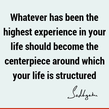 experience Quotes : Life Quote