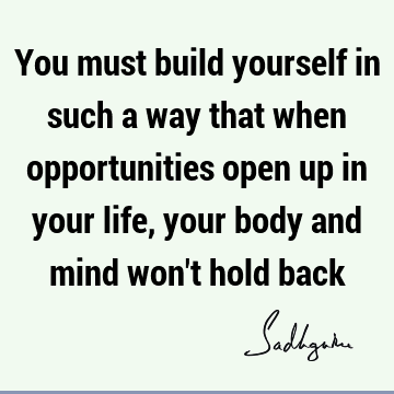 Success Quotes : Life, body-mind Quote
