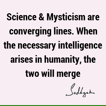 humanity Quotes : mysticism Quote