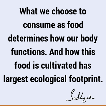 food Quotes : ecology Quote