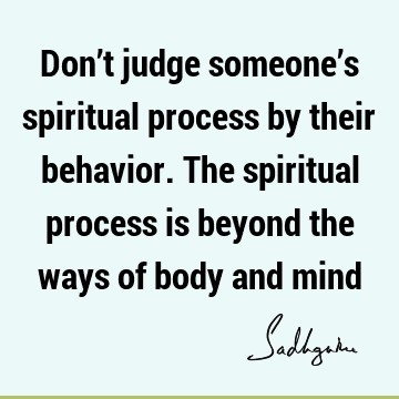 spirituality Quotes : body-mind Quote
