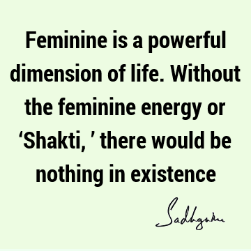 existence Quotes : Life, energy Quote