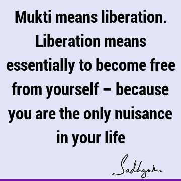 liberation Quotes : Freedom, Life Quote