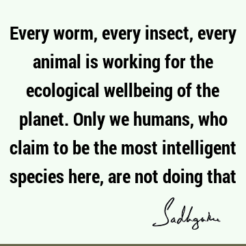 planet Quotes : intellect, well being Quote