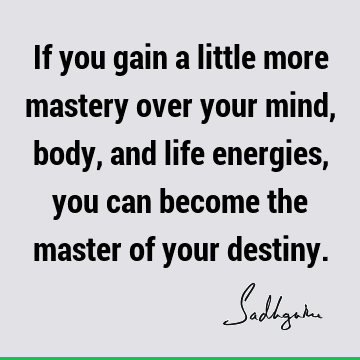 mind Quotes : Life, body Quote