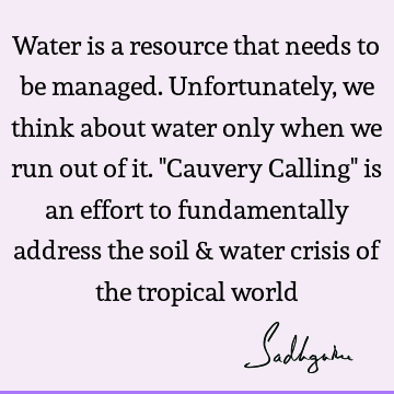 cauvery calling Quotes : water crisis Quote