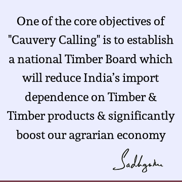 india Quotes : cauvery calling Quote